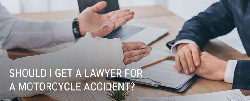 Should I get a lawyer for a motorcycle accident
