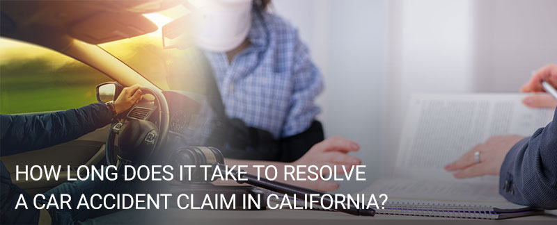 How long does it take to resolve a car accident claim in California?