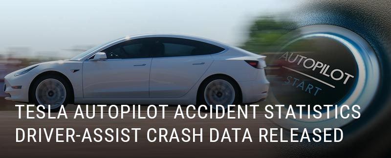 Tesla Autopilot Accident Statistics and Other Driver-Assist/Autonomous Driving Technology Crash Data Released