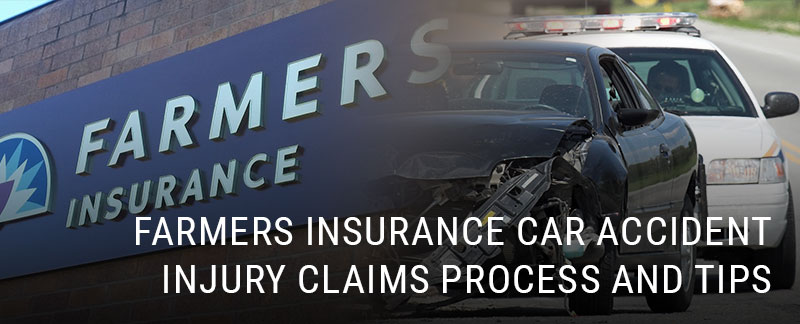 Farmers Insurance Car Accident Injury Claims Process and Tips